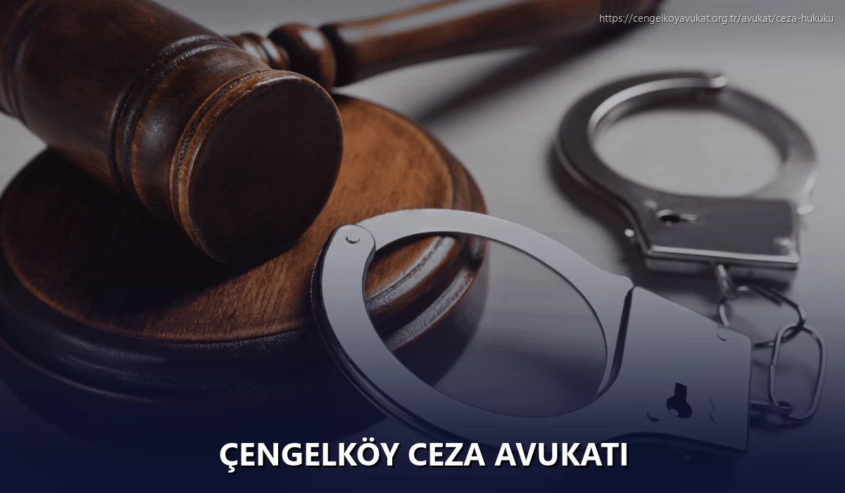 Çengelköy Ceza Avukatı