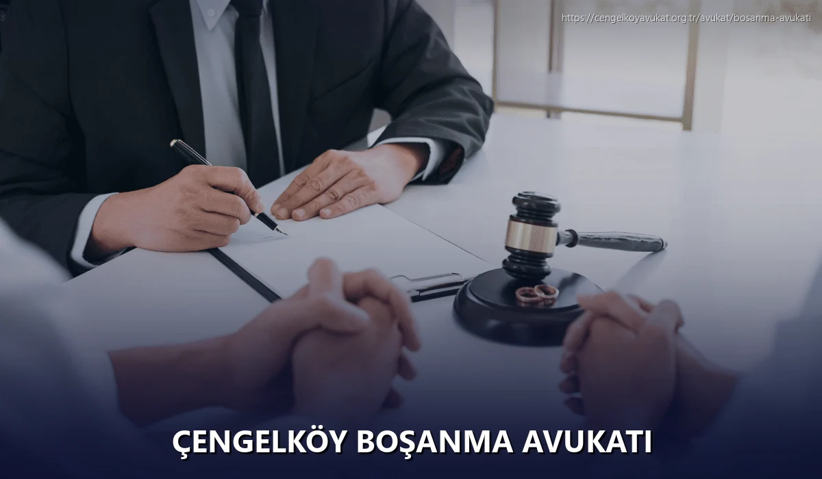 Çengelköy Boşanma Avukatı