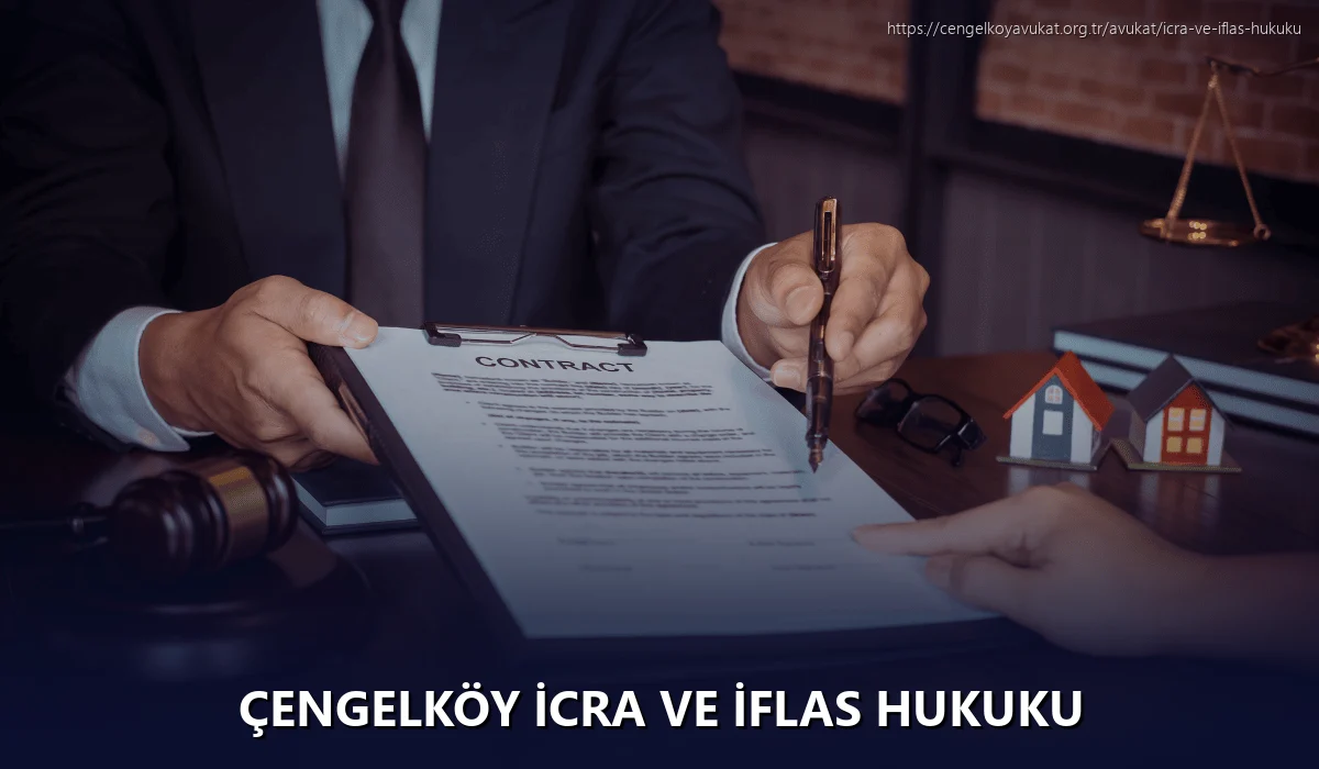 Çengelköy İcra ve İflas Hukuku