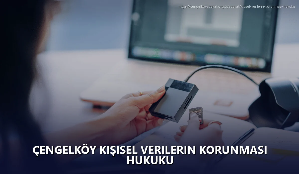 Çengelköy Kişisel Verilerin Korunması Hukuku