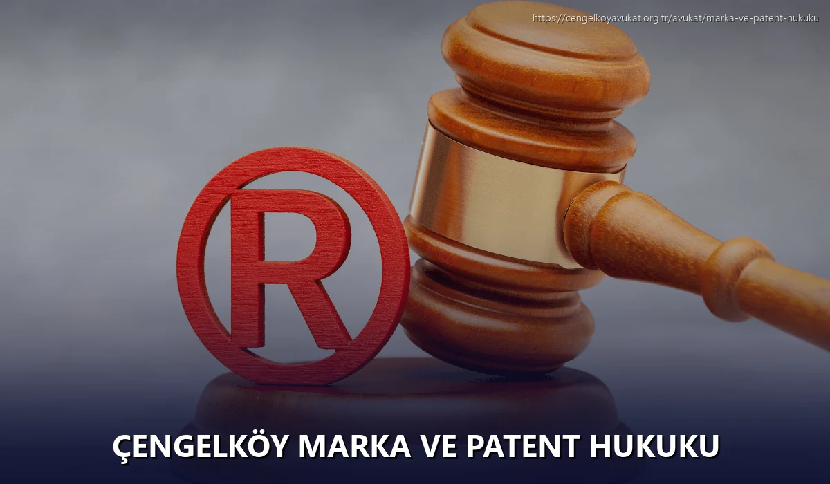Çengelköy Marka ve Patent Hukuku