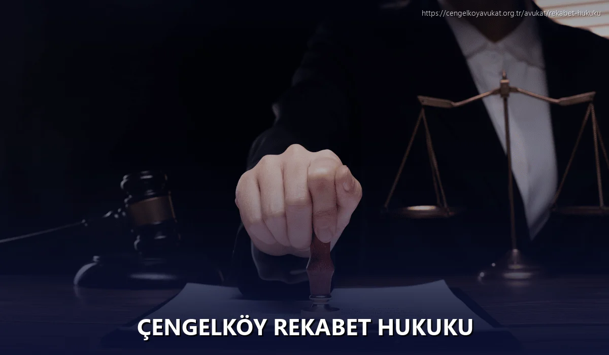 Çengelköy Rekabet Hukuku