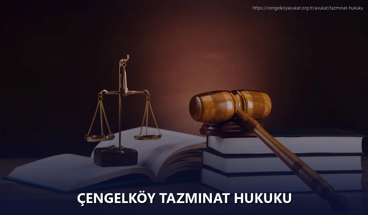 Çengelköy Tazminat Hukuku