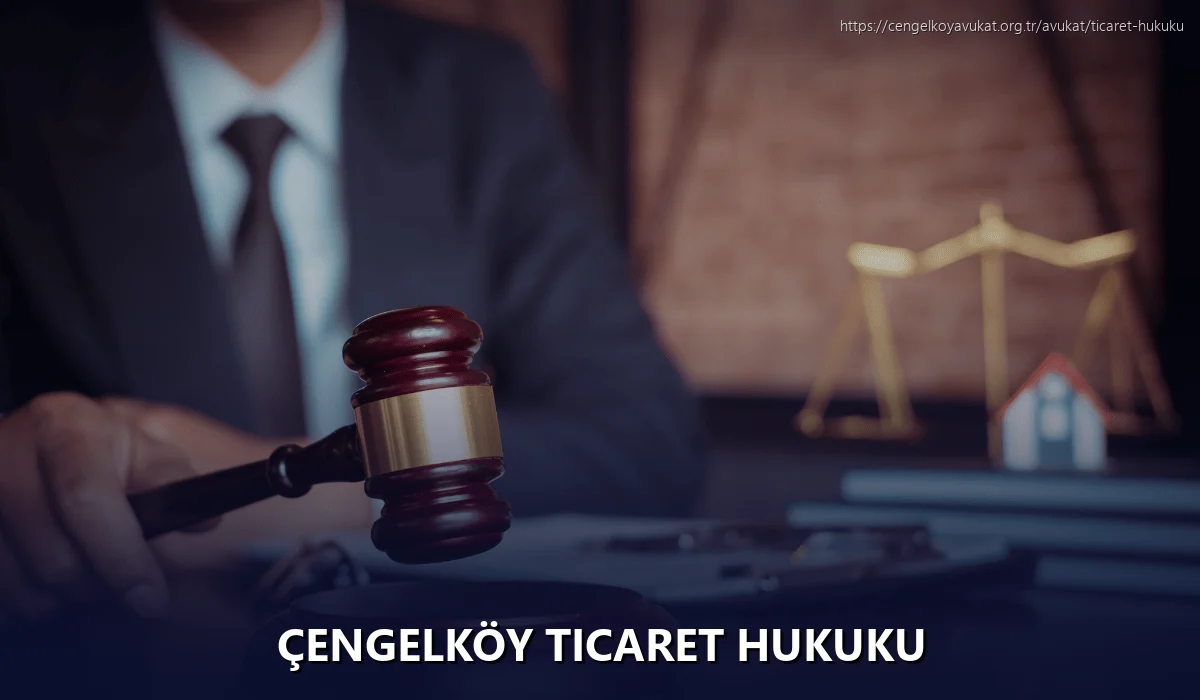 Çengelköy Ticaret Hukuku